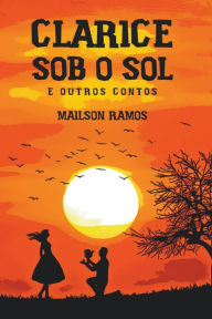 Title: Clarice Sob o Sol, Author: Mailson Ramos