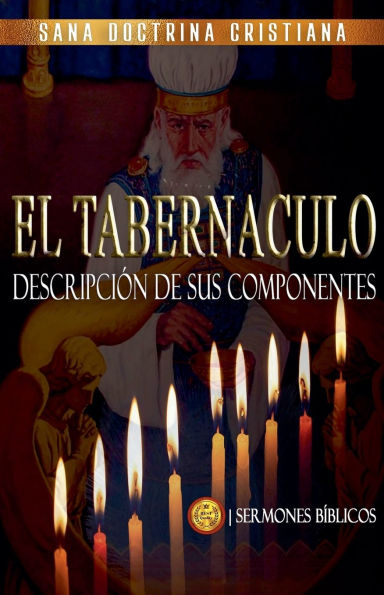 El Tabernáculo: Descripción de sus Componentes