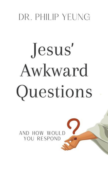 Jesus' Awkward Questions