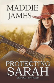 Title: Protecting Sarah, Author: Maddie James