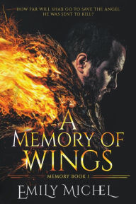 Title: A Memory of Wings, Author: Emily Michel
