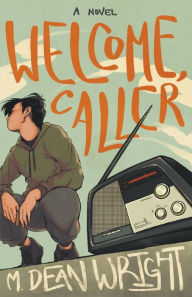 Title: Welcome, Caller, Author: M. Dean Wright