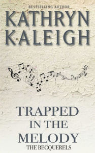 Title: Trapped in the Melody, Author: Kathryn Kaleigh