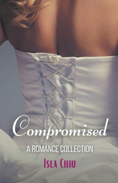 Compromised: A Romance Collection