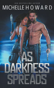 Title: As Darkness Spreads, Author: Michelle Howard