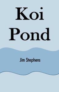 Title: Koi Pond, Author: Jim Stephens