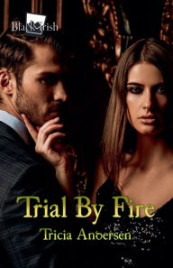 Title: Trial By Fire, Author: Tricia Andersen