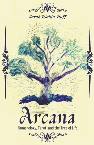 Arcana: Numerology, Tarot, and the Tree of Life