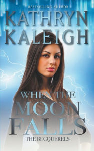 Title: When the Moon Falls, Author: Kathryn Kaleigh