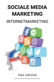 Title: Sociale Media Marketing (Internetmarketing), Author: Paul Van Dijk