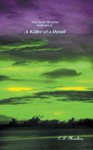 Title: A Killer of a Detail, Author: C. D. Moulton