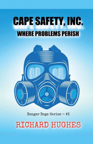 Title: Cape Safety, Inc. - Where Problems Perish, Author: Richard Hughes