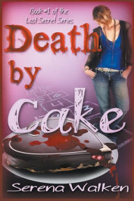 Title: Death by Cake, Author: Serena Walken