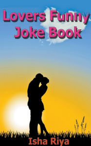 Title: Lovers Funny Joke Book, Author: Isha Riya