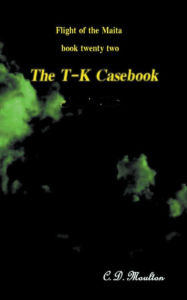 Title: The T-K Casebook, Author: C. D. Moulton