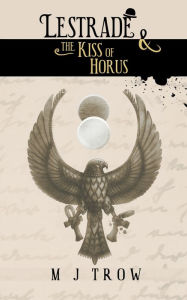Title: Lestrade and the Kiss of Horus, Author: M. J. Trow