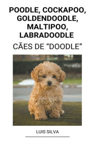 Title: Poodle, Cockapoo, Goldendoodle, Maltipoo, Labradoodle (CÃ¯Â¿Â½es de 