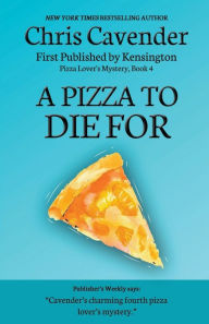 Title: A Pizza To Die For, Author: Chris Cavender