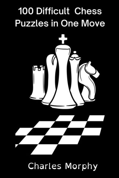 100 Difficult Chess Puzzles One Move