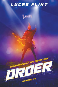 Title: Order: A Superhero LitRPG Adventure, Author: Lucas Flint