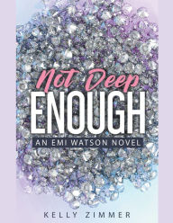 Title: Not Deep Enough, Author: Kelly Zimmer