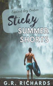Title: Sticky Summer Shorts, Author: G.R. Richards