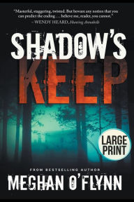 Title: Shadow's Keep: A Novel (Large Print), Author: Meghan O'Flynn