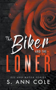 Title: The Biker and the Loner, Author: S. Ann Cole