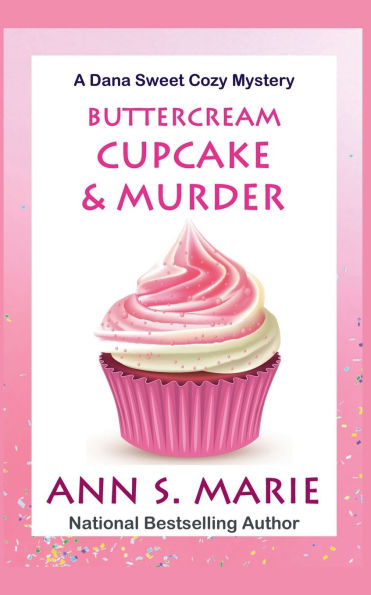 Buttercream Cupcake & Murder (A Dana Sweet Cozy Mystery Book 7)