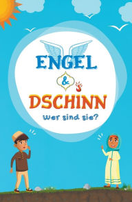 Title: Engel & Dschinn; Wer sind sie?, Author: Islamische Bïcher Herausgeber