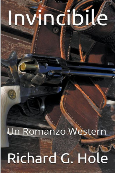 Invincibile: Un Romanzo Western