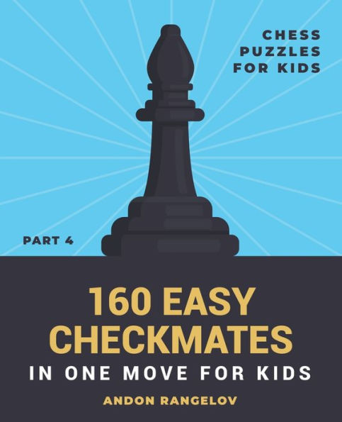 160 Easy Checkmates One Move for Kids, Part 4