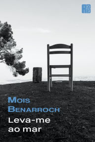 Title: Leva-me ao mar, Author: Mois Benarroch