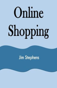 Title: Online Shopping, Author: Jim Stephens