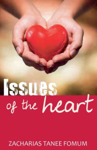 Title: Issues of The Heart, Author: Zacharias Tanee Fomum