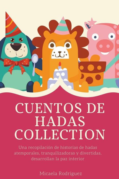 Cuentos de hadas, Collection: Una recopilación de historias de hadas atemporales, tranquilizadoras y divertidas, desarrollan la paz interior