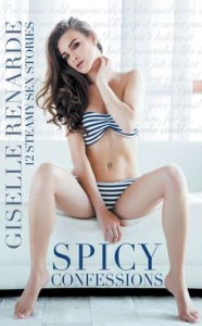 Title: Spicy Confessions: 12 Steamy Sex Stories, Author: Giselle Renarde