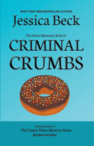 Title: Criminal Crumbs, Author: Jessica Beck