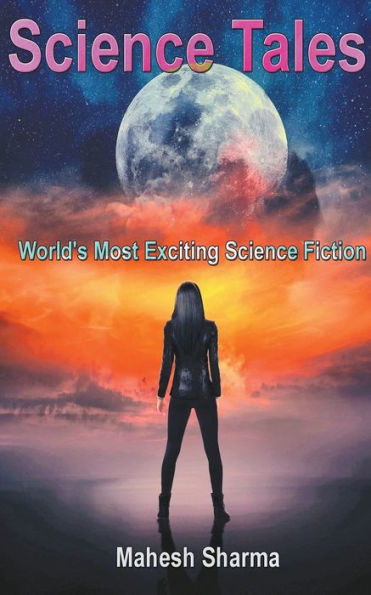 Science Tales: World's Most Exciting Fiction