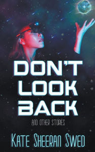 Title: Don't Look Back (And Other Stories), Author: Kate Sheeran Swed