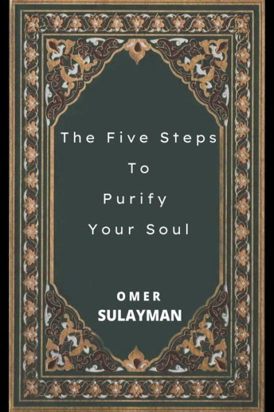 The Five Steps To Purify Your Soul