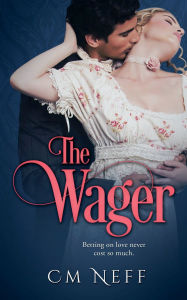 Title: The Wager, Author: CM Neff