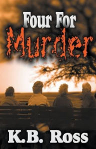 Title: 4 For Murder, Author: K.B. Ross
