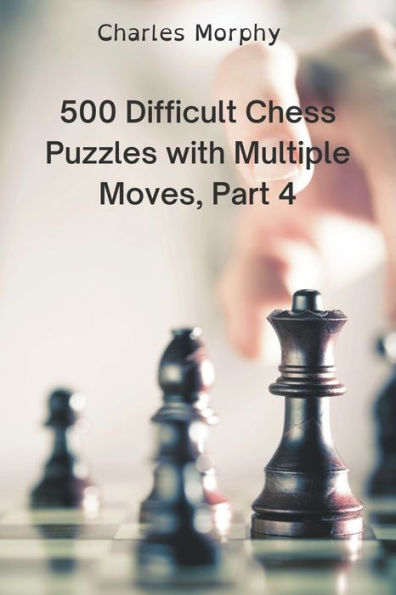 500 Difficult Chess Puzzles with Multiple Moves