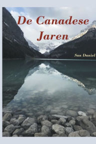 Title: De Canadese Jaren, Author: San Daniel