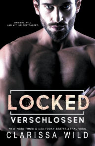 Title: Locked: Verschlossen (Dark Romance), Author: Clarissa Wild