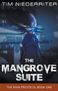 Title: The Mangrove Suite, Author: Tim Niederriter