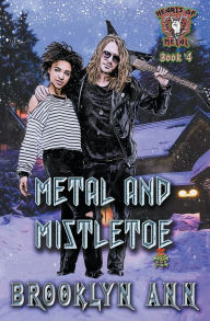 Title: Metal and Mistletoe, Author: Brooklyn Ann