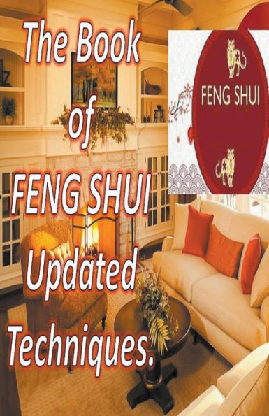 The Book of Feng Shui Updated Techniques.