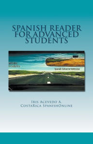 Title: Spanish Reader for Advanced Students, Author: Iris Acevedo A